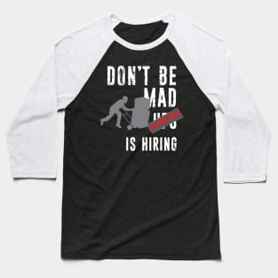 Don't Be Mad Baseball T-Shirt